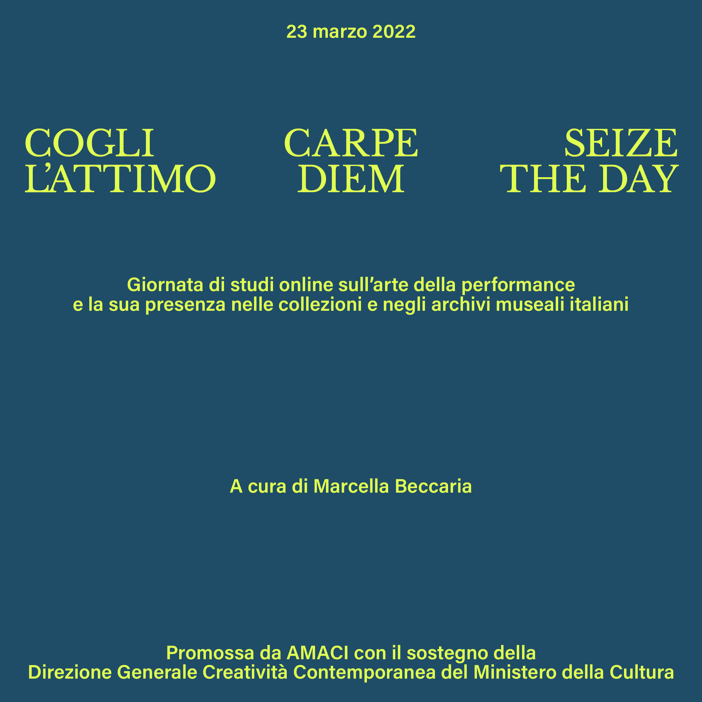 Cogli l’attimo, Carpe Diem, Seize the Day